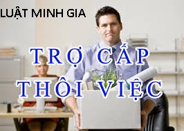 Đơn phương chấm dứt hợp đồng lao động có được hưởng trợ cấp thôi việc?