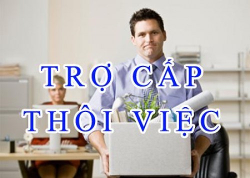 Trách nhiệm chi trả trợ cấp thôi việc và vấn đề liên quan đến tranh chấp lao động