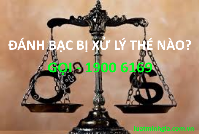 Luật sư tư vấn quy định về Tội đánh bạc, xử lý hành vi đánh bạc
