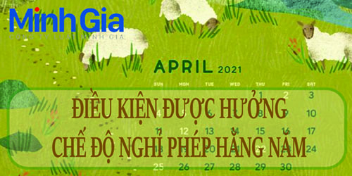 Điều kiện được hưởng chế độ nghỉ phép hằng năm