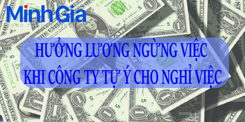 Hưởng lương ngừng việc khi công ty tự ý cho ngừng việc?